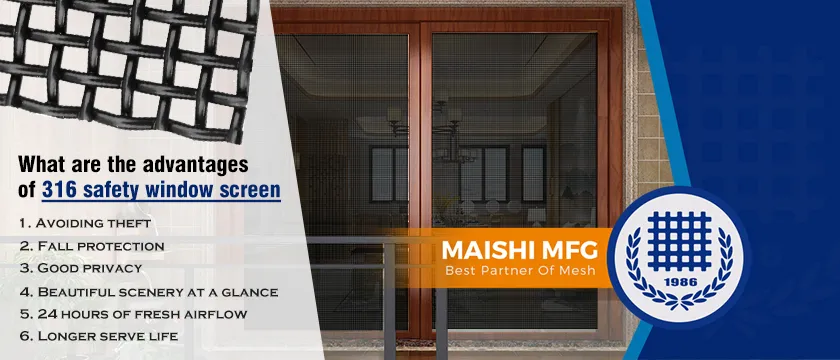 What are the advantages of 316 safety window screens?