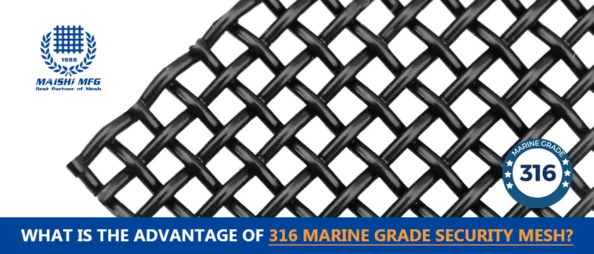 What is the advantage of 316 marine grade security mesh?