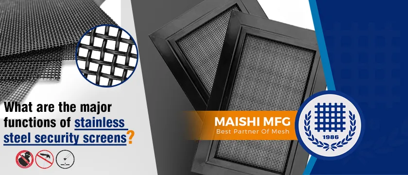 What are the major functions of stainless steel security screens