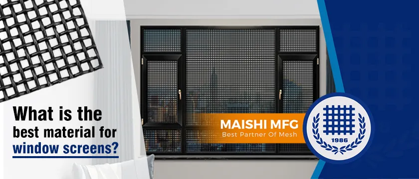 What is the best material for window screens? --- MAISHI AISI 316 stainless steel security screen