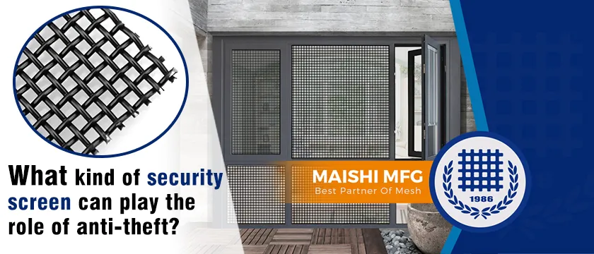 What kind of security screen can play the role of anti-theft